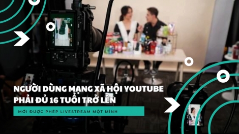 Cấm người dưới 16 tuổi livestream trên Youtube