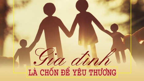 Gia đình là chốn để yêu thương