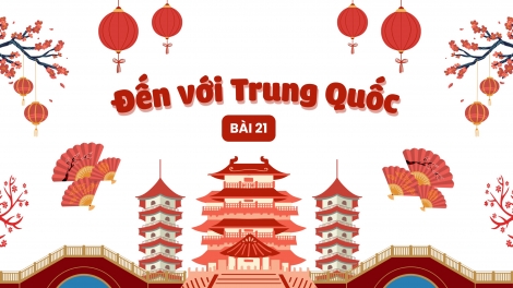 Đến với Trung Quốc - Bài 21
