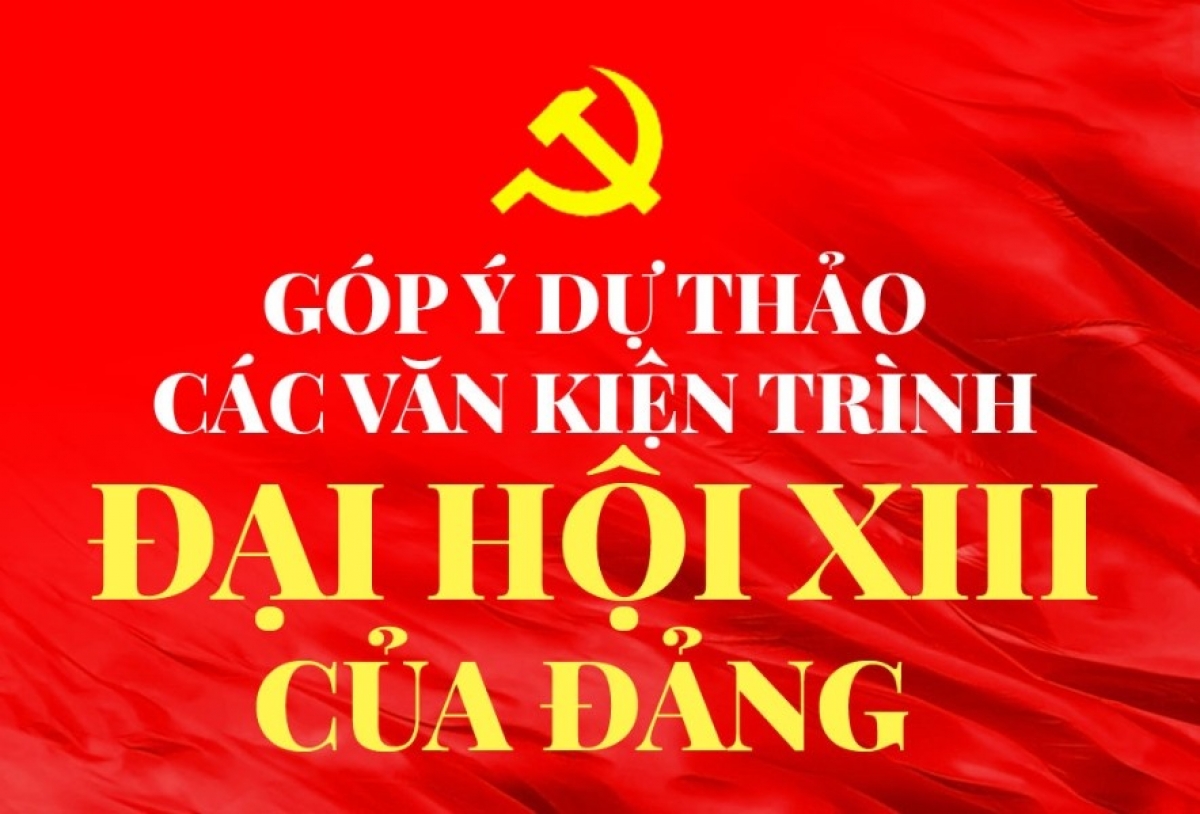 Các văn kiện Đại hội XIII đã được lấy ý kiến đóng góp của Đại hội Đảng bộ các cấp, đại biểu Quốc hội, Mặt trận Tổ quốc, các tổ chức chính trị - xã hội và nhân dân.