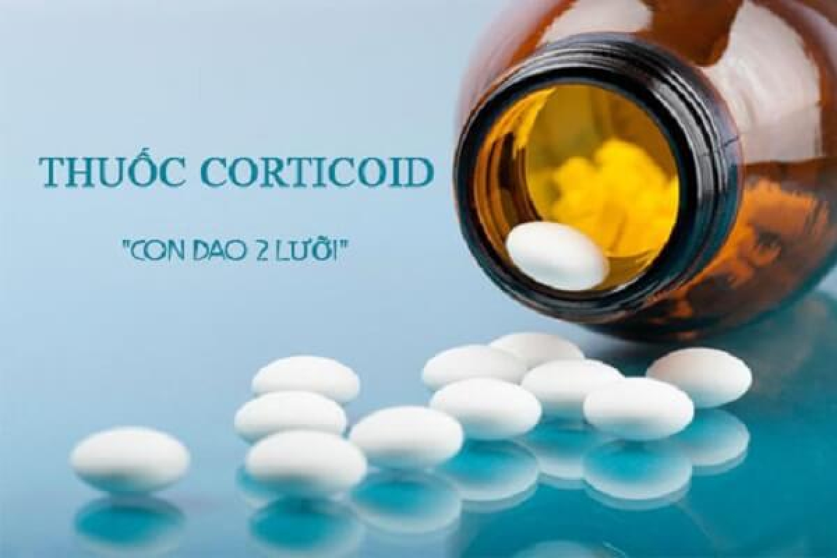 Thuốc corticoid được ví như một con dai hai lưỡi mà lưỡi nào cũng rất sắc