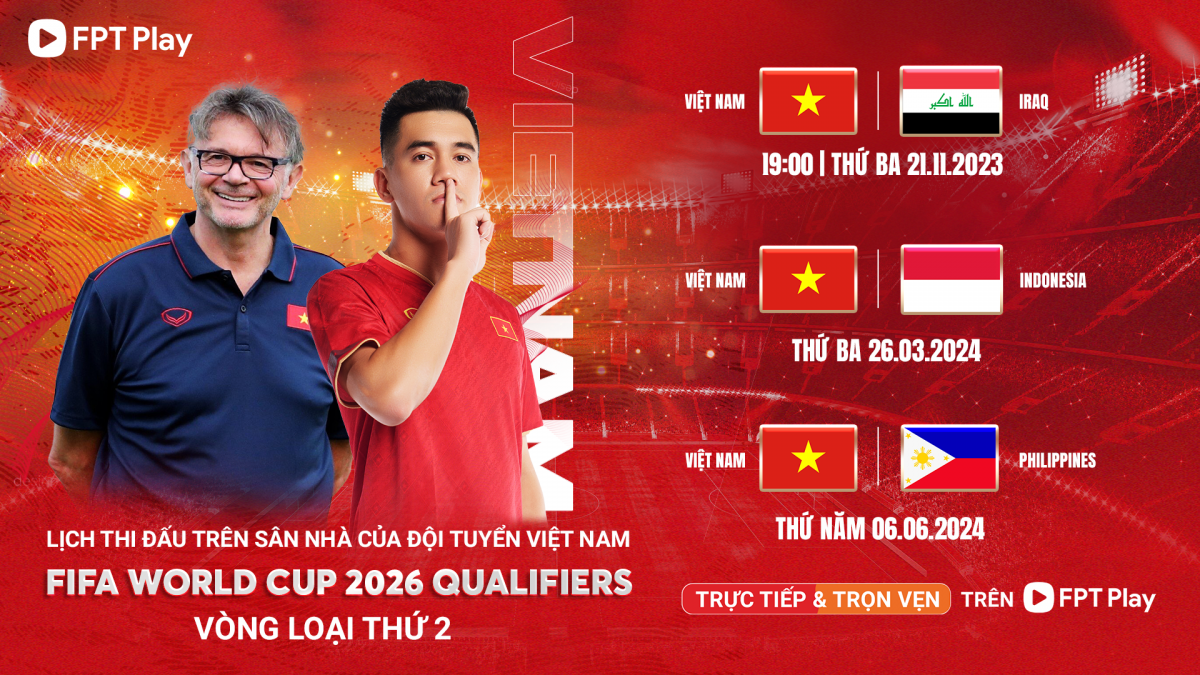 Lịch thi đấu trên sân nhà của ĐTVN tại vòng loại thứ 2 World Cup 2026